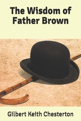 The Wisdom of Father Brown by G.K. Chesterton