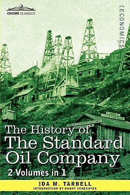 The History of the Standard Oil Company (2 Volumes in 1) by Ida M. Tarbell