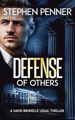 Defense of Others: by Stephen Penner, Stephen Penner