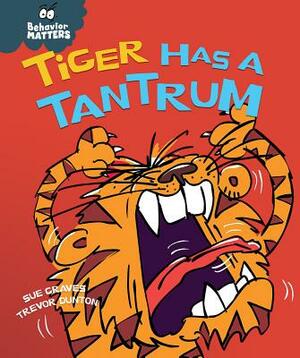 Tiger Has a Tantrum by Sue Graves