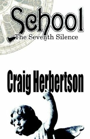 School: The Seventh Silence by Gabriel Strange, Craig Herbertson