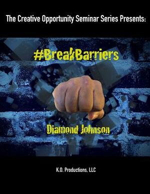 #BreakBarriers by Diamond Johnson