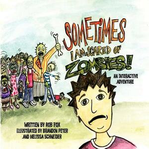 Sometimes I am scared of Zombies by Rob Fox