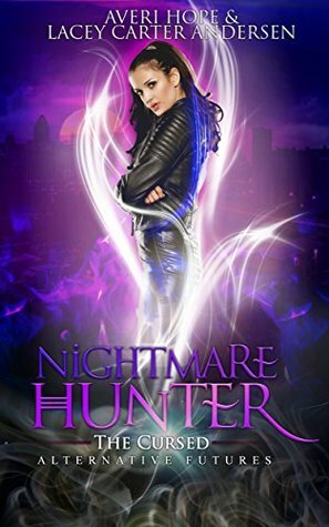 Nightmare Hunter; The Cursed by Averi Hope, Lacey Carter Andersen