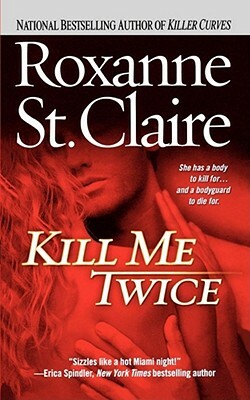 Kill Me Twice by Roxanne St Claire