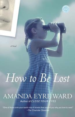 How to Be Lost by Amanda Eyre Ward