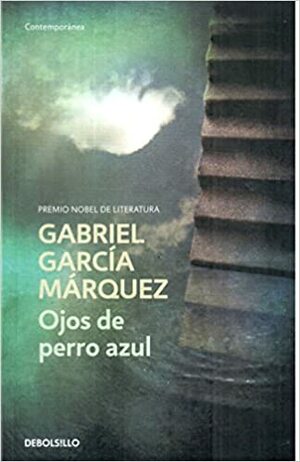 Ojos De Perro Azul by Gabriel García Márquez