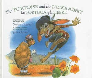 The Tortoise and the Jackrabbit/La Tortuga y La Liebre by Susan Lowell