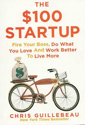 $100 START UP by Chris Guillebeau, Chris Guillebeau