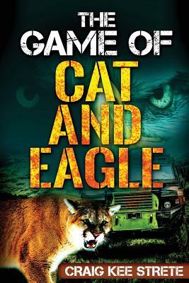 The Game of Cat and Eagle by Craig Strete