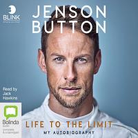 Life to the Limit: My Autobiography by Jenson Button