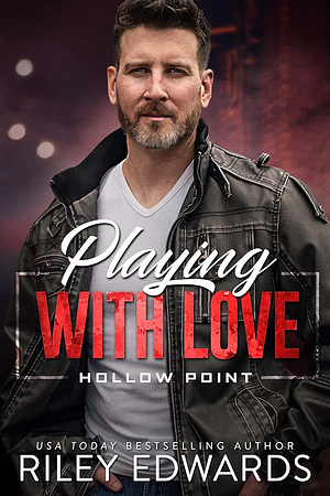 Playing with Love by Riley Edwards