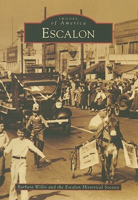 Escalon by Escalon Historical Society, Barbara Willis