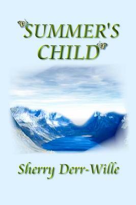 Summer's Child by Sherry Derr-Wille