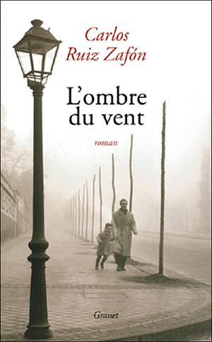 L'ombre du vent by Carlos Ruiz Zafón