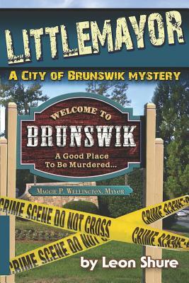 Littlemayor, a City of Brunswik Mystery by Leon Shure
