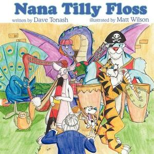 Nana Tilly Floss by Dave Tonash