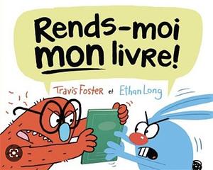 Rends-Moi Mon Livre! by Ethan Long, Travis Foster