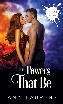 The Powers That Be by Amy Laurens