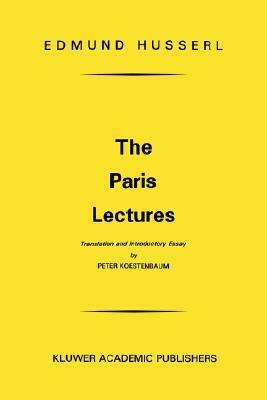 The Paris Lectures by Steven J. Bartlett, Peter Koestenbaum, Edmund Husserl