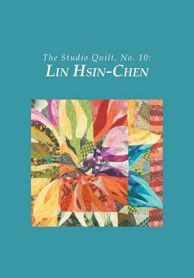 The Studio Quilt, no. 10: Lin Hsin-Chen by Sandra Sider