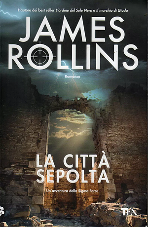 La città sepolta by James Rollins