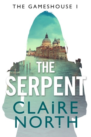 The Serpent by Claire North