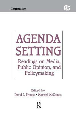 Agenda Setting: Readings on Media, Public Opinion, and Policymaking by 