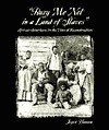 Bury Me Not in a Land of Slaves: African-Americans in the Time of Reconstruction by Joyce Hansen