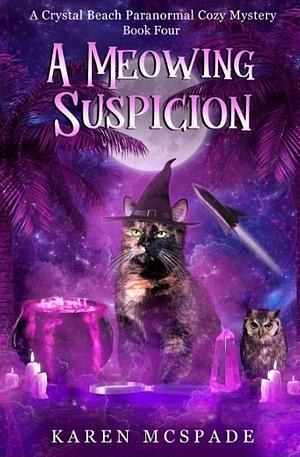 A Meowing Suspicion - Crystal Beach Mystery Book 4 by 