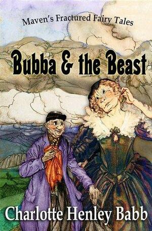 Bubba and the Beast by Charlotte Henley Babb
