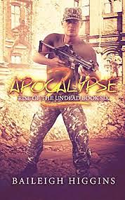 Apocalypse Z: Book 6 Rise of the undead by Baileigh Higgins