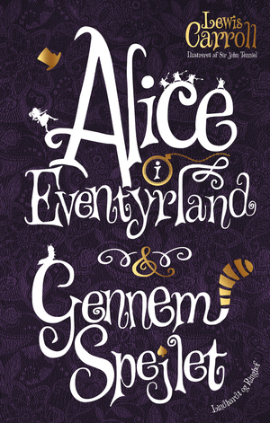 Alice i Eventyrland & Gennem Spejlet by Lewis Carroll