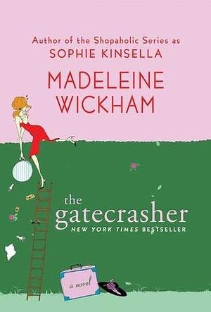 The Gatecrasher: A Novel by Madeleine Wickham, Madeleine Wickham