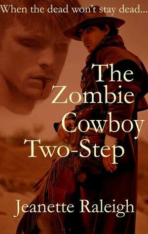 The Zombie Cowboy Two-Step by Jeanette Raleigh