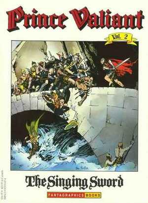 Prince Valiant, Vol. 2: The Singing Sword by Hal Foster