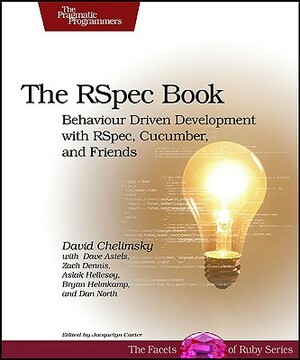 The Rspec Book: Behaviour Driven Development with Rspec, Cucumber, and Friends by David Chelimsky, Bryan Helmkamp, Dave Astels