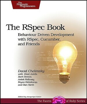 The Rspec Book: Behaviour Driven Development with Rspec, Cucumber, and Friends by David Chelimsky, Dave Astels, Bryan Helmkamp