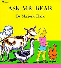 Ask Mr. Bear by Marjorie Flack