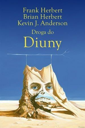 Droga do Diuny by Brian Herbert, Frank Herbert, Kevin J. Anderson