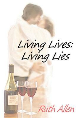 Living Lives: Living Lies by Ruth Allen