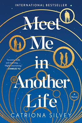 Meet Me in Another Life by Catriona Silvey