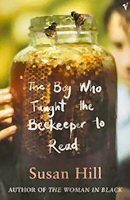 The Boy Who Taught the Beekeeper to Read by Susan Hill