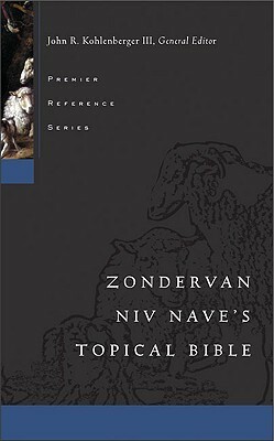 Zondervan NIV Nave's Topical Bible by David J. Jirak, John R. Kohlenberger III