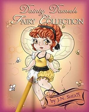 Dainty Damsels: Fairy Collection by J.N. Sheats