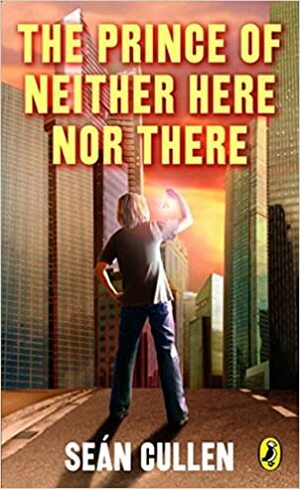 The Prince of Neither Here Nor There by Seán Cullen