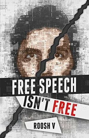 Free Speech Isn't Free: How 90 Men Stood Up Against The Globalist Establishment – And Won by Roosh V., Quintus Curtius