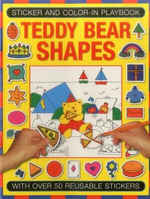 Sticker and Color-In Playbook: Teddy Bear Shapes: With Over 50 Reusable Stickers by Michael Johnstone