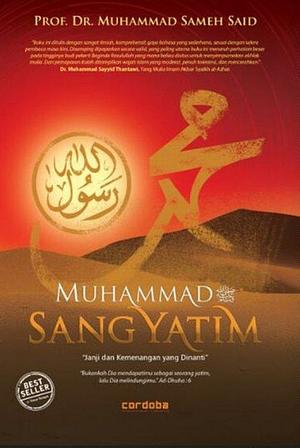 Muhammad Saw Sang Yatim by Muhammad Sameh Said, Muhammad Sameh Said