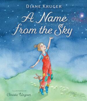 A Name from the Sky by Diane Kruger, Diane Kruger